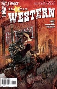 DC Comics' All-Star Western #1 cover, written by Jimmy Palmiotti and Justin Gray, penciled by Moritat